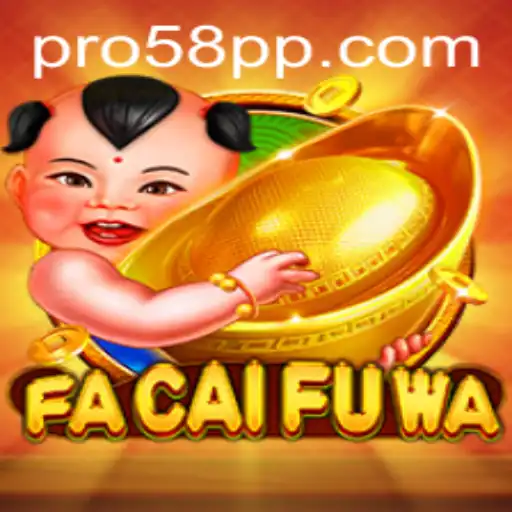 Exploring the Vibrant World of FaCaiFuWa with 58pp