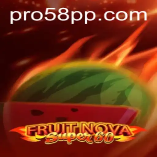 FruitNovaSuper60: Dive into the Vibrant World of 58pp Gaming